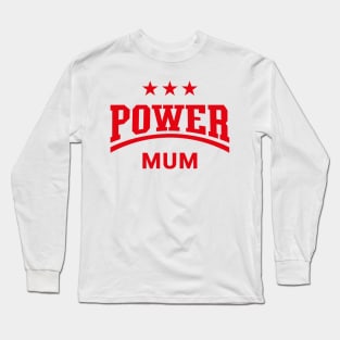 Power Mum (Mummy / Mama / Mother’s Day / Red) Long Sleeve T-Shirt